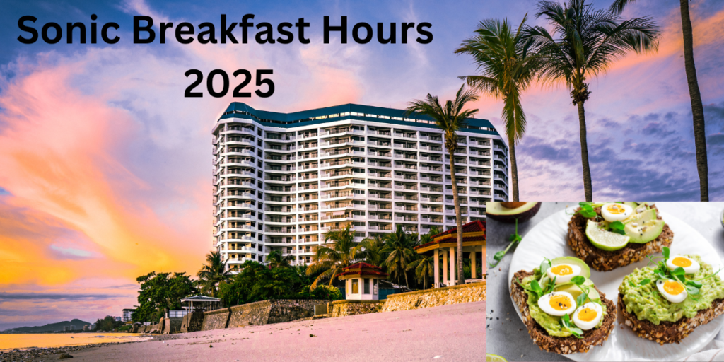 Sonic Breakfast Hours 2025