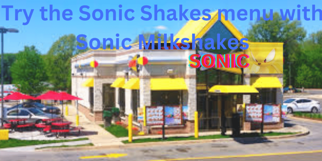 Sonic Milkshakes