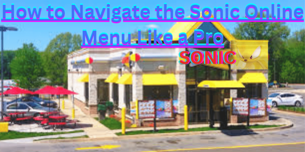 How to Navigate the Sonic Online Menu Like a Pro